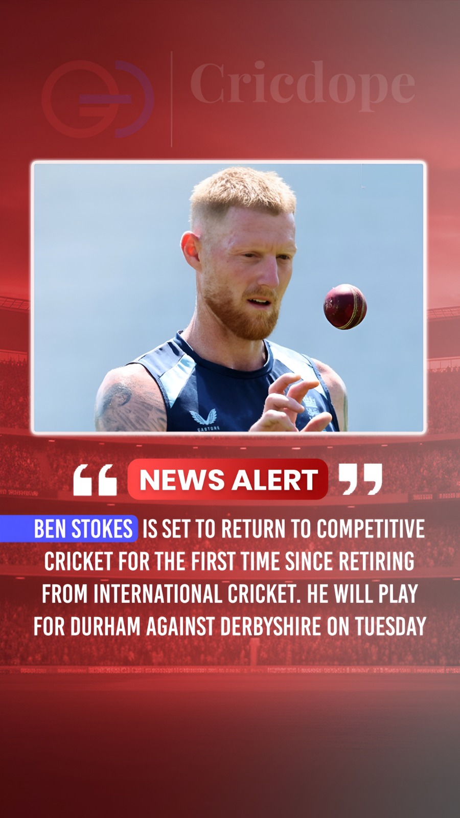 🏏 Ben Stokes returns to competitive cricket with Durham, boosting England ahead
