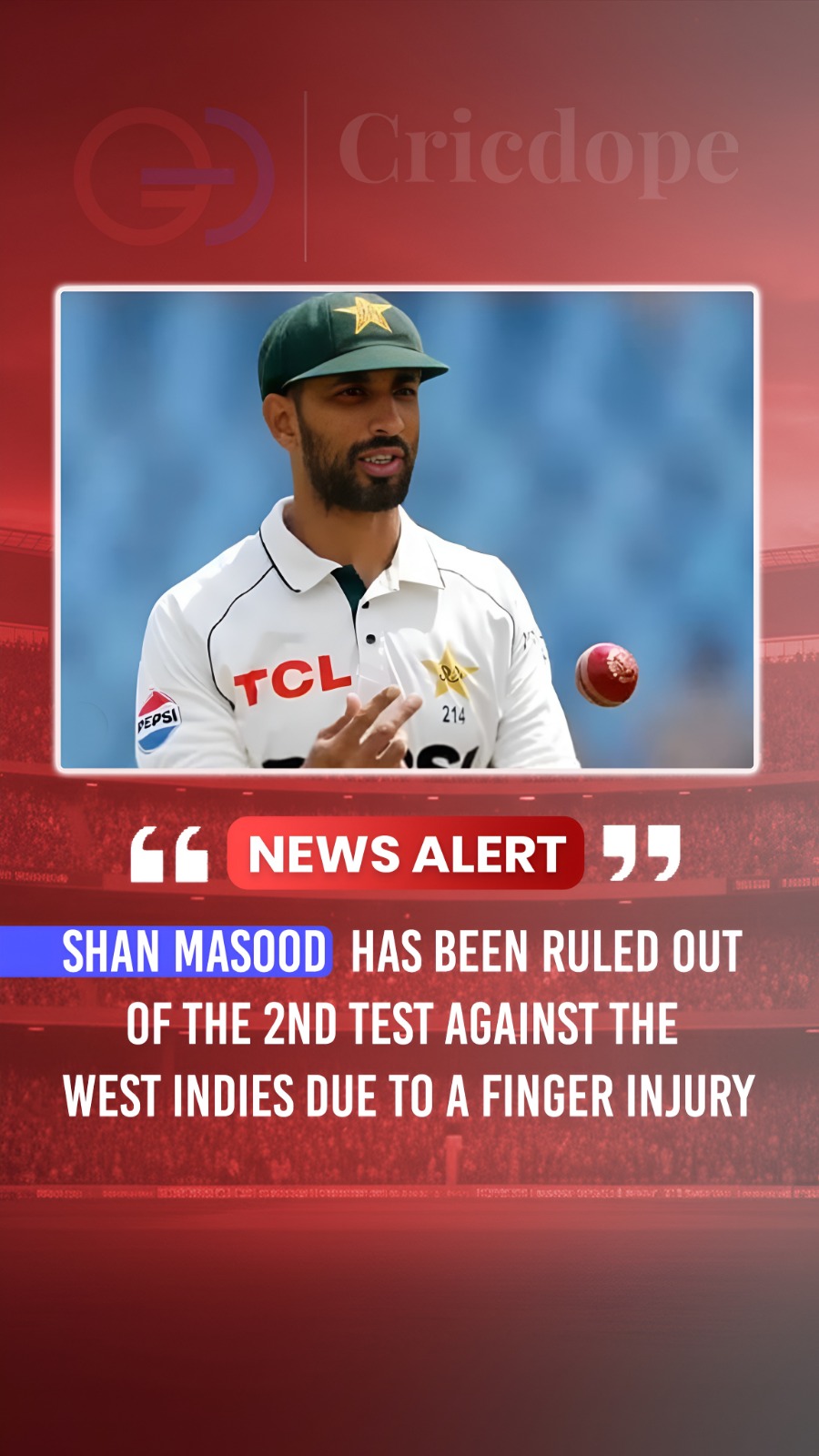 🇵🇰 Shan Masood ruled out of the 2nd Test vs West Indies with a finger injury.