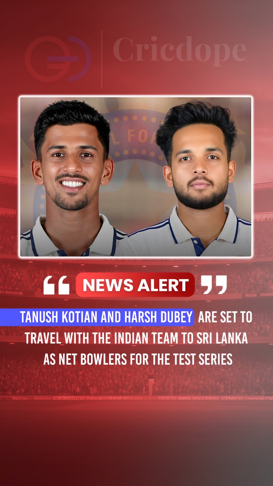 Tanush Kotian & Harsh Dubey join India's Sri Lanka tour as Test net bowlers.
