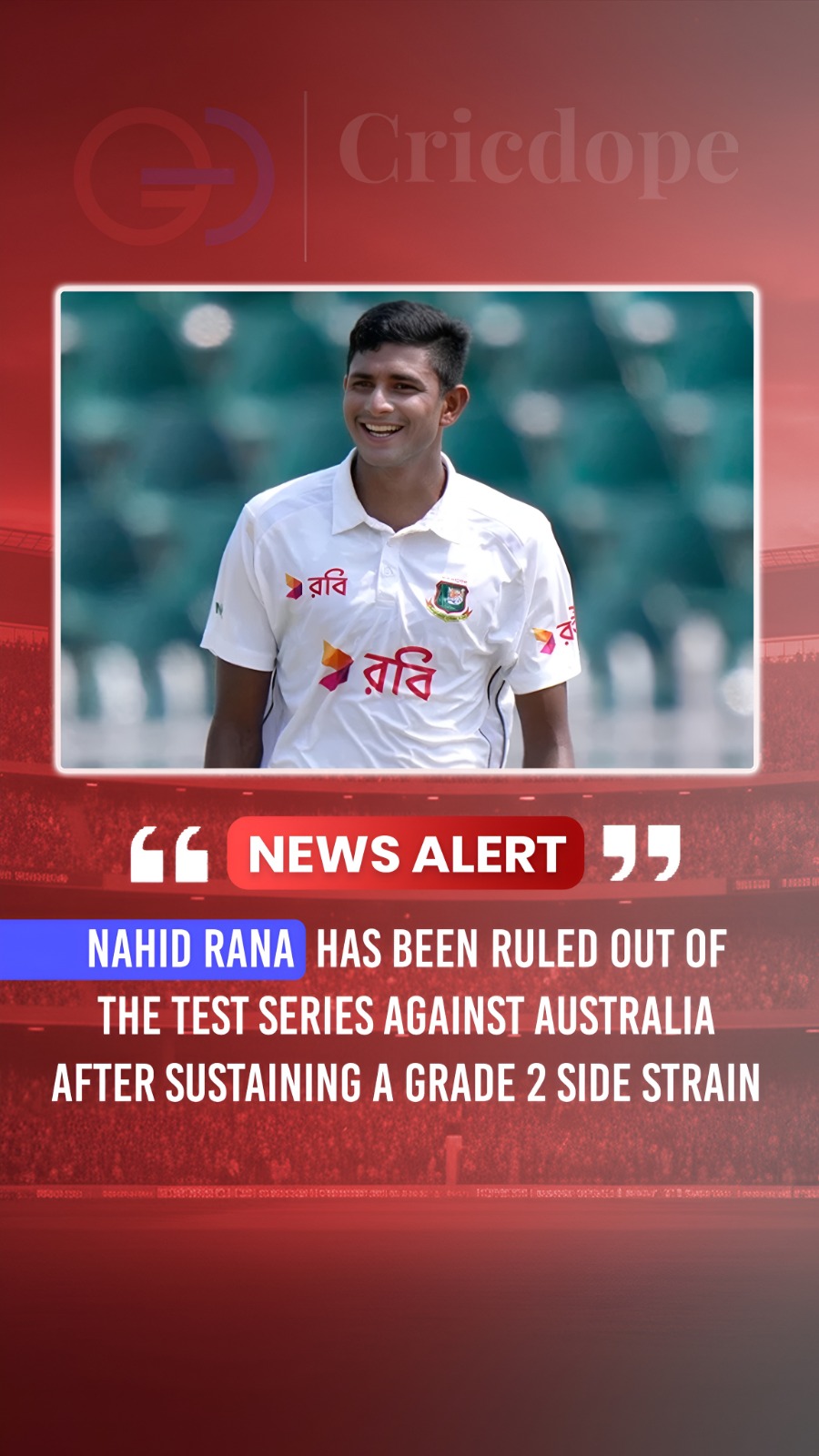 Bangladesh's Nahid Rana ruled out of Australia Tests with a Grade 2 side strain.