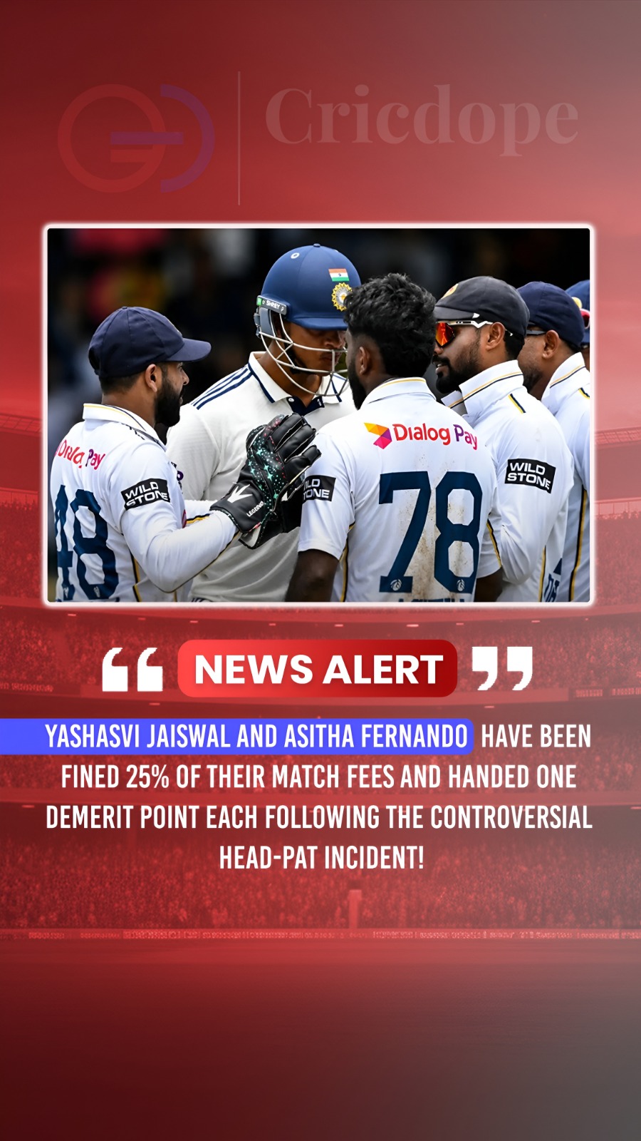 Jaiswal & Asitha fined 25% of match fees and handed one demerit point each.