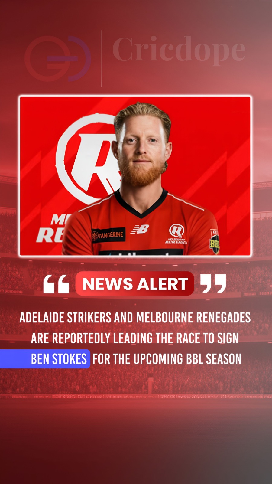 🇦🇺 Adelaide Strikers and Melbourne Renegades lead the race to sign Ben Stokes